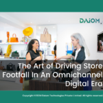 Driving Store Footfall In An Omnichannel Digital Era