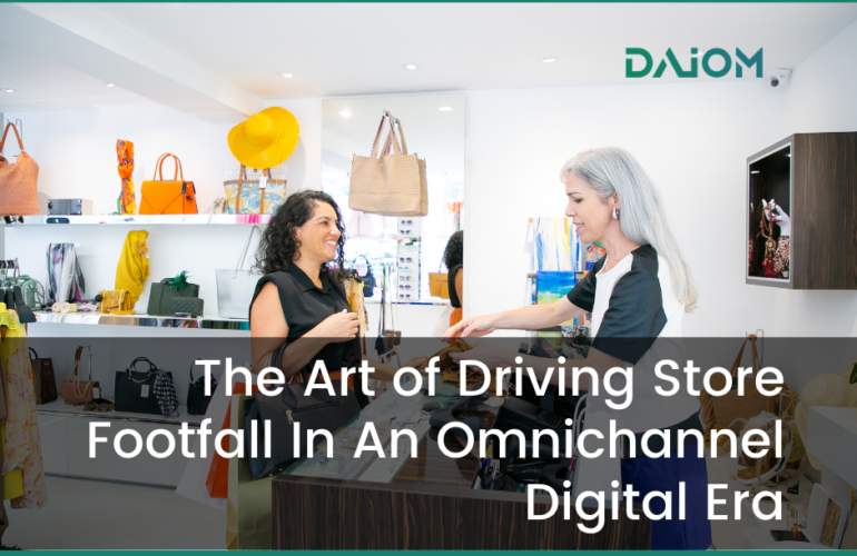 Driving Store Footfall In An Omnichannel Digital Era